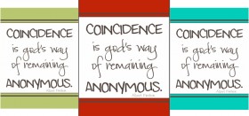 quote :: coincidences are god’s way of remaining anonymous