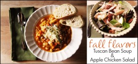 Fall Flavors :: Tuscan Bean Soup & Apple Chicken Salad