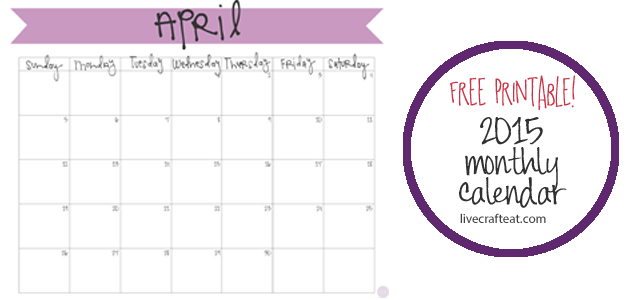 April 15 Calendar Free Printable Live Craft Eat